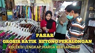 PASAR GROSIR BATIK SETONO PEKALONGAN PASAR BATIK TERBESAR DI PANTURA