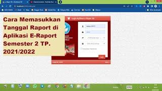 Cara Memasukkan Tanggal Raport di Aplikasi E-Raport Semester 2 TP. 20212022