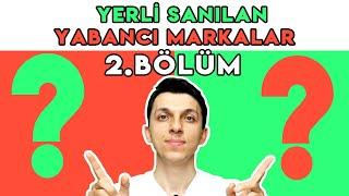 YERLİ DİYE BİLİNEN AMA YABANCI OLAN 10 MARKA - TÜRK SANILAN YABANCI MARKALAR 2.BÖLÜM