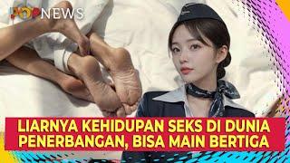 Eks Pramugari Bongkar Kehidupan Seks di Dunia Penerbangan Terbang Cuma 2 Kali Sebulan