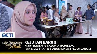 MULUTNYA TAJAM Arsyi Dilarang Hanum Dekat Sama Tiara  AKU MENCINTAIMU KARENA ALLAH  EPS.120 13