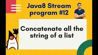 Java8 Streams Interview Question-12-Concatenate all the string of a given list of string -by Naren