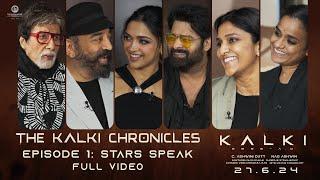 The Kalki Chronicles  Ep 1 Full Interview  Stars Speak  Amitabh Kamal Haasan Prabhas Deepika