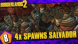 Borderlands 2  Quadruple Spawns Salvador Funny Moments And Drops  Day #8