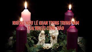 NHỮNG NGÀY LỄ QUAN TRONG TRONG NĂM CỦA NGƯỜI CÔNG GIÁO