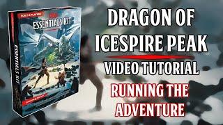 Essentials Kit Dragon Of Icespire Peak - Video Tutorial - Running The Adventure