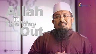 Allah Is The Way Out - Ustadz Andri Kurniawan MAg