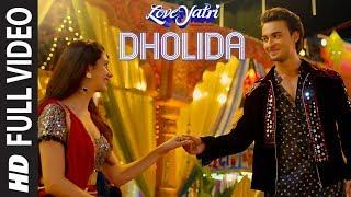 Dholida Full Video  LOVEYATRI  Aayush S  Warina HNeha Kakkar Udit N Palak M Raja HTanishk B