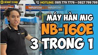 Test máy hàn Jasic NB-160E bản súng rời I Đồ Nghề Tự Chọn