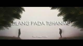 near -  bilang pada Tuhanmu  ft Nino Minggo Official Audio