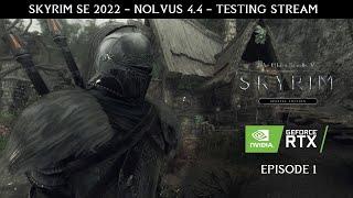 SKYRIM SE 2022 - INSANE GRAPHICS & COMBATS - NOLVUS 4.4 - Testing Stream - Episode 1
