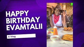 Vlog EvaMtalii 45th Birthday Party Celebration 2024