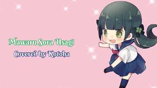 Mawaru Sora Usagi - Orangestar Covered by Kotoha 【English & Romaji Lyrics】