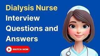 Dialysis Nurse Interview Questions and Answers