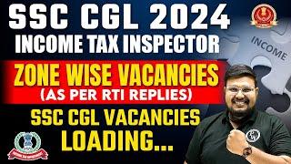 SSC CGL 2024 Vacancy  Income Tax Inspector Zone Wise Vacancies  SSC CGL Income Tax Inspector 2024