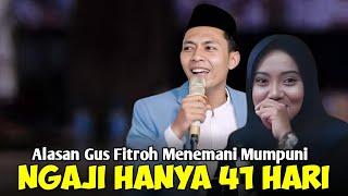 ALASAN GUS FITROH HANYA 1 HARI MENEMANI MUMPUNI NGAJI CERAMAH NGAPAK LUCU MUMPUNI HANDAYAYEKTI 2024