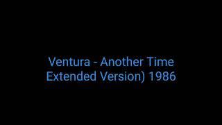 Ventura - Another Time Extended Version 1986_italo disco