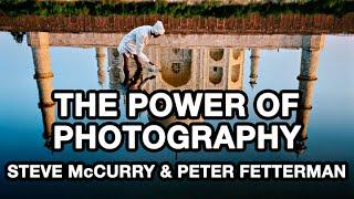 The Power of Photography Steve McCurry & Peter Fetterman