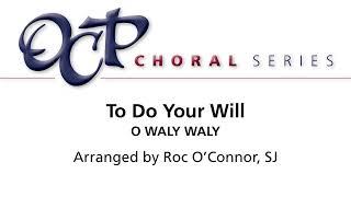 To Do Your Will – Roc OConnor SJ – Official Sheet Music OCP Choral Review