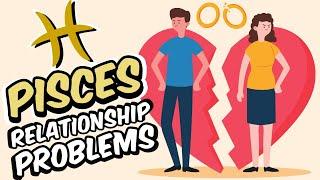 Top 5 Relationship PROBLEMS Faced By PISCES Zodiac Sign