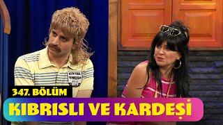 Kıbrıslı ve Kardeşi - 347. Bölüm Güldür Güldür Show