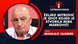 BEZ USTRUČAVANJA - Mihajlo Ulemek Željko Mitrović je idiot kojeg je stvorila Mira Marković