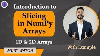 Lec-35 Slicing in Numpy Arrays  1D & 2D Arrays in Python  with examples