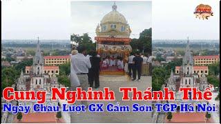 Cung Nghinh Thánh Thể Ngày Chầu Lượt GX Cẩm Sơn TGP Hà Nội.