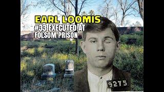 EARL LOOMIS 33RD EXECUTION AT FOLSOM PRISON