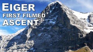 EIGER NORTH FACE First Filmed Ascent · DOCUMENTARY