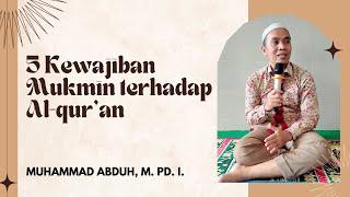 5 Kewajiban Mukmin terhadap Al-quran  Muhammad Abduh M. Pd. I.