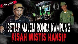 HANSIP MALEM JAGA KAMPUNG DARI TEROR SETAN? KISAH MISTIS HANSIP BIKIN MERINDING