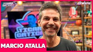 MARCIO ATALLA - TICARACATICAST  EP 470