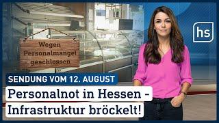 Personalnot in Hessen – Infrastruktur bröckelt  hessenschau vom 12.08.2022