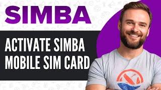 How To Activate SIMBA SIM Card - Full Guide 2024