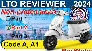 PART 2 of 3 LTO Exam Reviewer 2024 TAGALOG  Code A1 A2 MOTORCYCLE  Nonprofessional  CarWahe