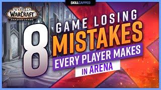 8 GAME LOSING Mistakes EVERY Player Makes in Arena  Shadowlands 9.0 Guide