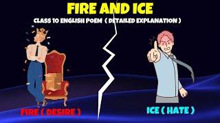 Class 10 English  Fire and Ice  Poem  Fully Explained