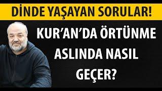 Başörtüsü Tartışmalarına Son Verdi Kuranda Örtünme Aslında Nasıl Geçer? İhsan Eliaçık