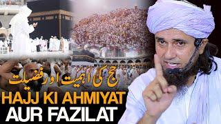 Hajj Ki Ahmiyat Aur Fazilat  Mufti Tariq Masood