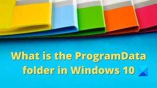 What is the ProgramData folder in Windows 11