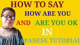 LEARN BASIC JAPANESE  HOW ARE YOU AND ARE YOU OK IN JAPANESE TUTORIAL