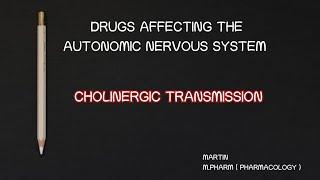 Drugs affecting the autonomic nervous system Cholinergic transmission Acetylcholine