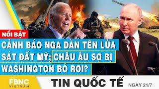 Tin Quốc tế 217  Cảnh báo Nga dàn tên lửa sát đất Mỹ Châu Âu sợ bị Washington bỏ rơi?  FBNC