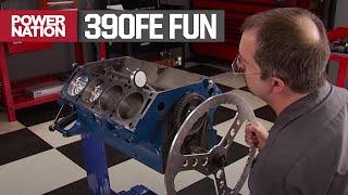 Revitalizing A Ford 390FE With A Modern Twist - Engine Power S3 E7