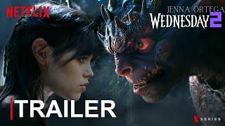 Wednesday Addams - Season 02 First Trailer 2025  NETFLIX 4K  Jenna Ortega wednesday 2 trailer