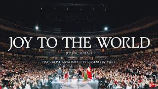 Phil Wickham - Joy To The World Joyful Joyful Live from Anaheim ft. Brandon Lake