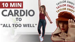 ALL STANDING CARDIO WORKOUT to Taylor Swift - All Too Well 10 Minute Version  No Repeat Cardio