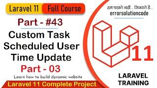 Laravel 11 Full Course  #43 Custom Task Scheduled User Time Update in Laravel 11 - Part 03