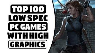 Top 100 Low Spec Pc Games - 256 MB  512 MB V-Ram - 2GB  4GB Ram - HIGH Graphics
